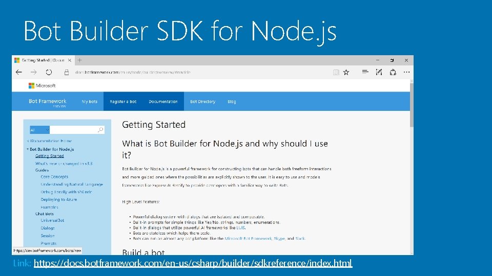 Bot Builder SDK for Node. js Link: https: //docs. botframework. com/en-us/csharp/builder/sdkreference/index. html 