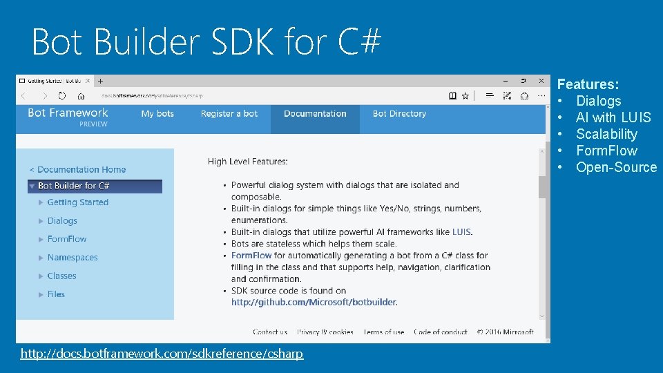 Bot Builder SDK for C# Features: • Dialogs • AI with LUIS • Scalability