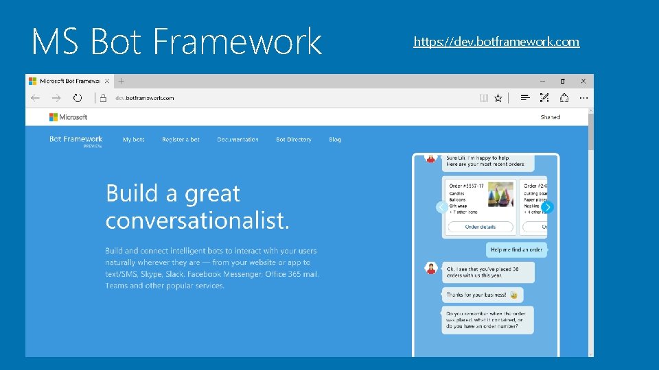 MS Bot Framework https: //dev. botframework. com 