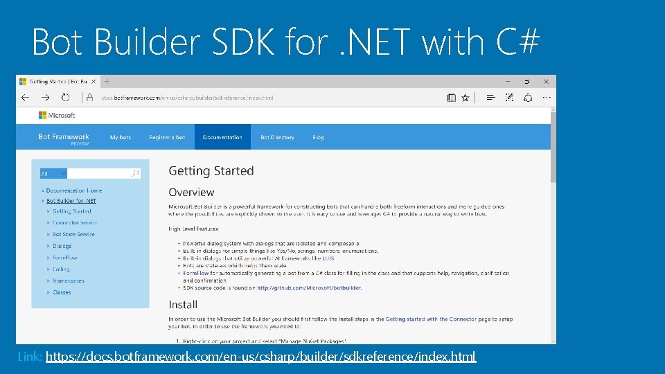 Bot Builder SDK for. NET with C# Link: https: //docs. botframework. com/en-us/csharp/builder/sdkreference/index. html 