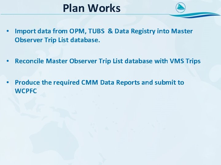 Plan Works • Import data from OPM, TUBS & Data Registry into Master Observer