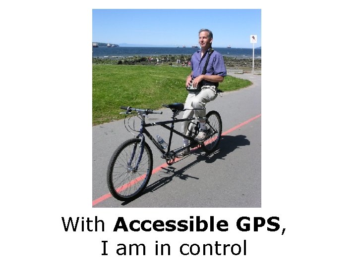With Accessible GPS, I am in control 