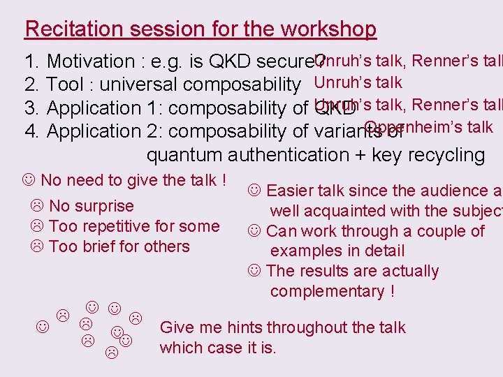 Recitation session for the workshop Unruh’s talk, Renner’s talk 1. Motivation : e. g.