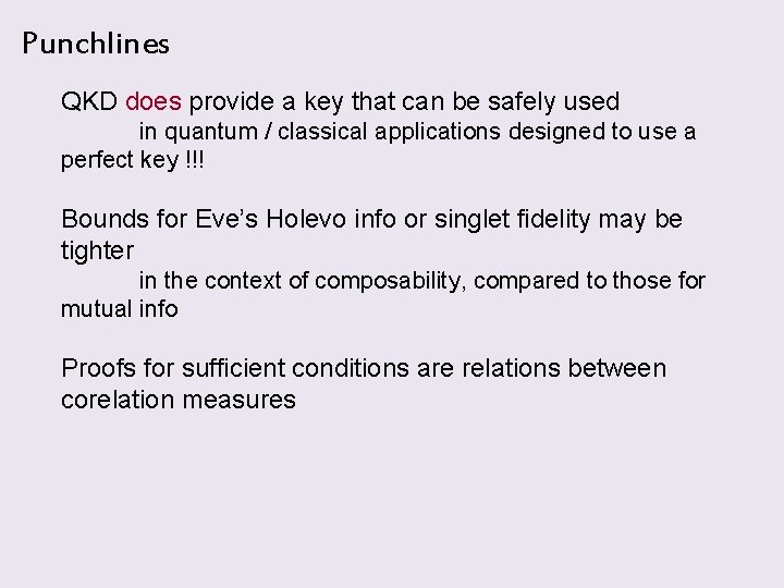 Punchlines QKD does provide a key that can be safely used in quantum /