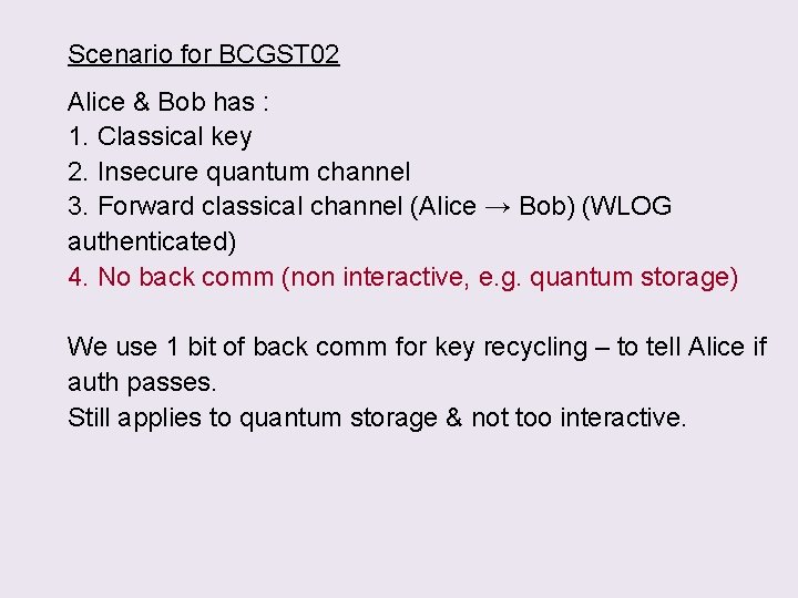 Scenario for BCGST 02 Alice & Bob has : 1. Classical key 2. Insecure