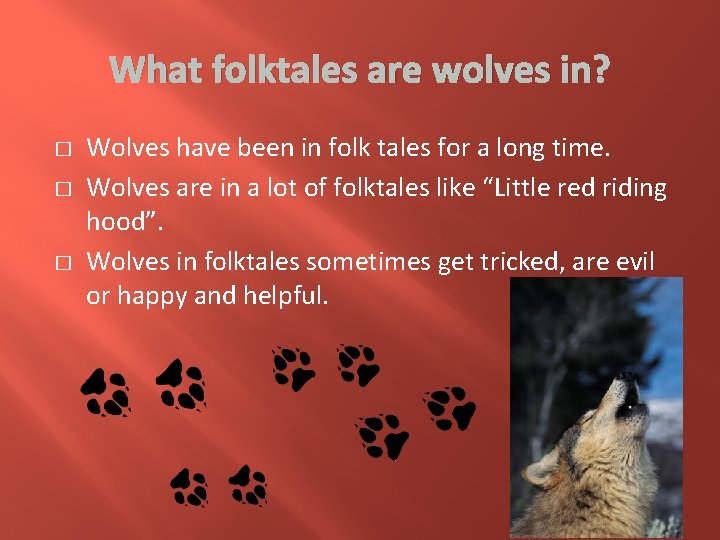 What folktales are wolves in? � � � Wolves have been in folk tales