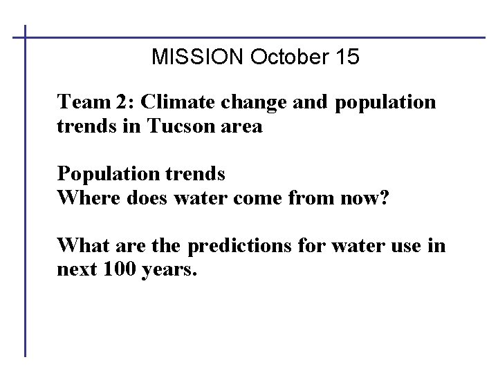 MISSION October 15 Team 2: Climate change and population trends in Tucson area Population