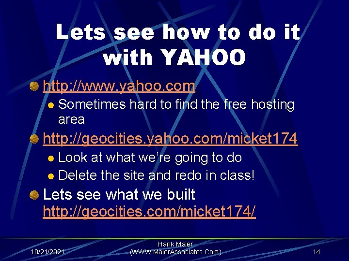 Lets see how to do it with YAHOO http: //www. yahoo. com l Sometimes