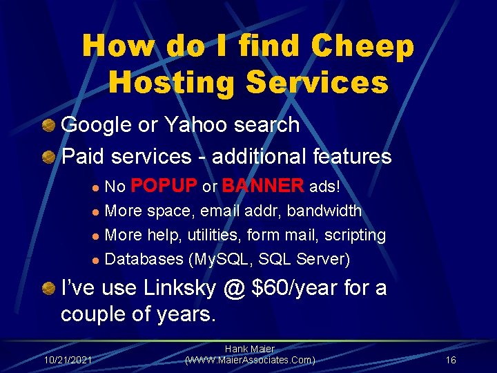 How do I find Cheep Hosting Services Google or Yahoo search Paid services -