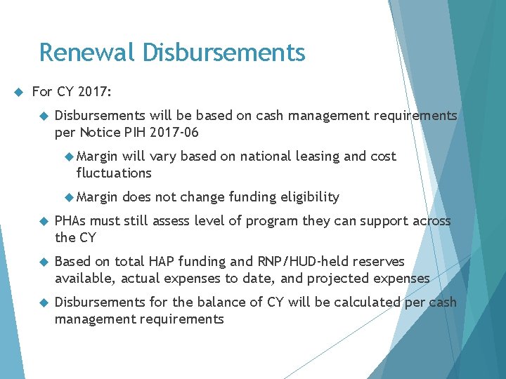 Renewal Disbursements For CY 2017: Disbursements will be based on cash management requirements per