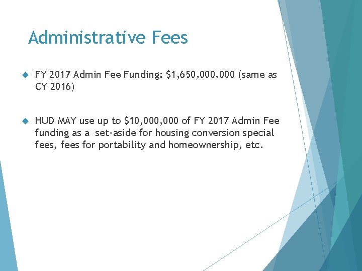 Administrative Fees FY 2017 Admin Fee Funding: $1, 650, 000 (same as CY 2016)