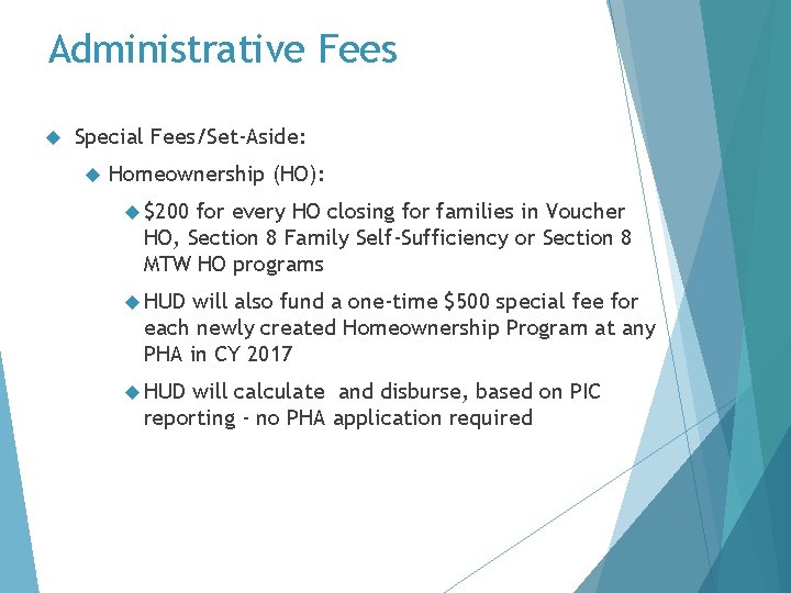 Administrative Fees Special Fees/Set-Aside: Homeownership (HO): $200 for every HO closing for families in