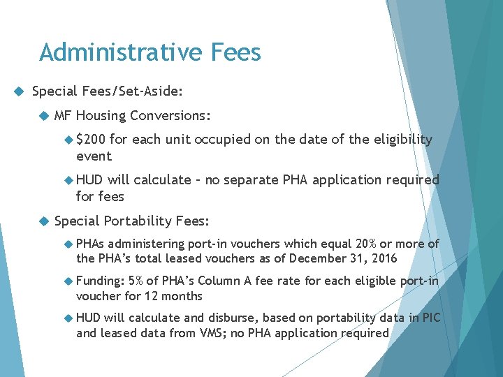 Administrative Fees Special Fees/Set-Aside: MF Housing Conversions: $200 for each unit occupied on the