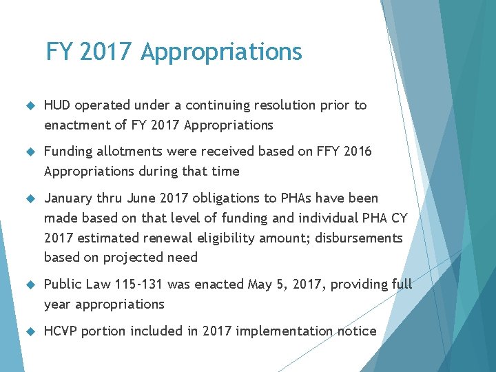 FY 2017 Appropriations HUD operated under a continuing resolution prior to enactment of FY