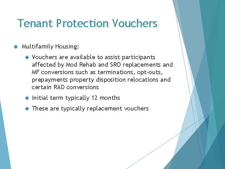 Tenant Protection Vouchers Multifamily Housing: Vouchers are available to assist participants affected by Mod