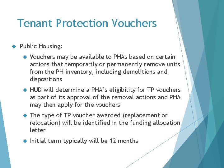 Tenant Protection Vouchers Public Housing: Vouchers may be available to PHAs based on certain