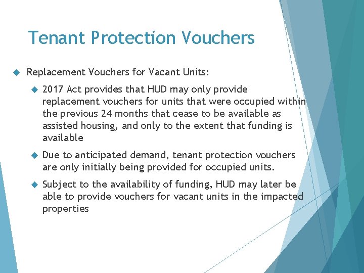 Tenant Protection Vouchers Replacement Vouchers for Vacant Units: 2017 Act provides that HUD may