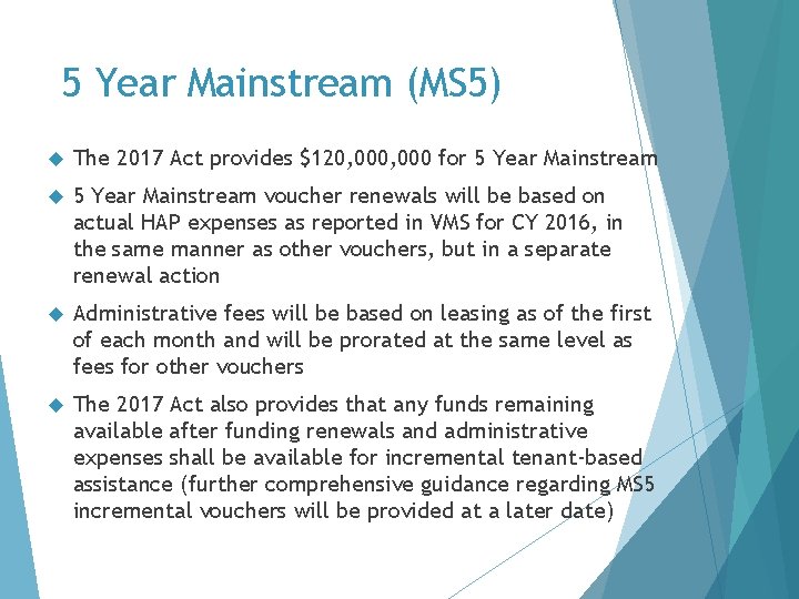 5 Year Mainstream (MS 5) The 2017 Act provides $120, 000 for 5 Year