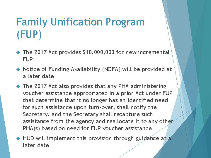 Family Unification Program (FUP) The 2017 Act provides $10, 000 for new incremental FUP