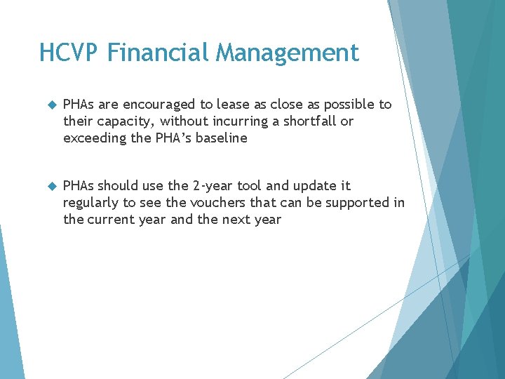 HCVP Financial Management PHAs are encouraged to lease as close as possible to their