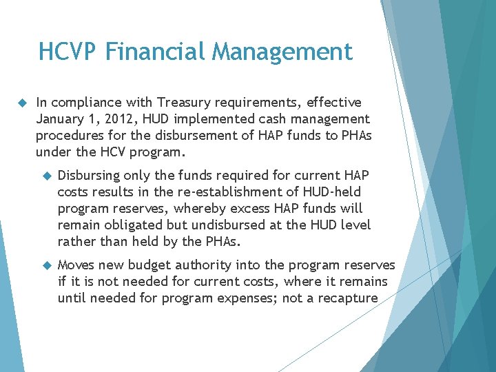 HCVP Financial Management In compliance with Treasury requirements, effective January 1, 2012, HUD implemented