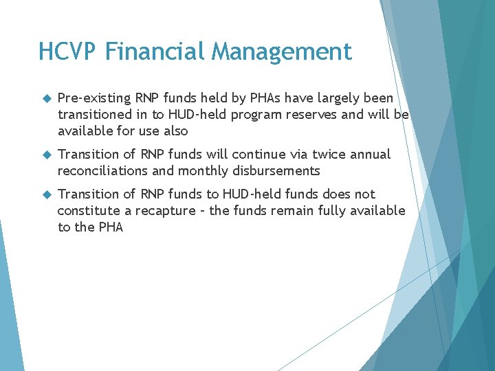 HCVP Financial Management Pre-existing RNP funds held by PHAs have largely been transitioned in