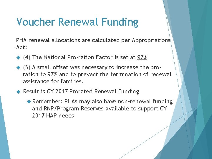 Voucher Renewal Funding PHA renewal allocations are calculated per Appropriations Act: (4) The National