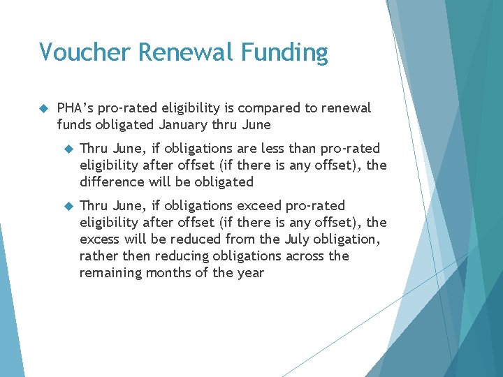 Voucher Renewal Funding PHA’s pro-rated eligibility is compared to renewal funds obligated January thru