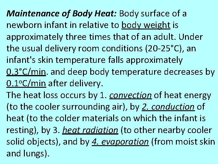Maintenance of Body Heat: Body surface of a newborn infant in relative to body