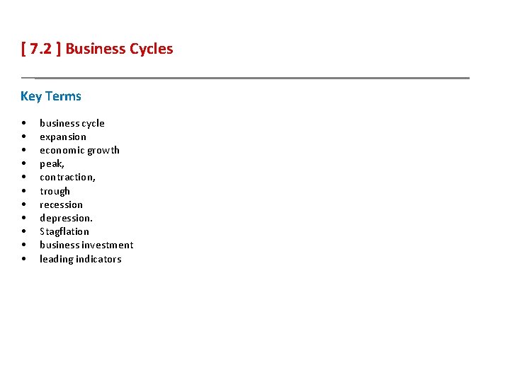 [ 7. 2 ] Business Cycles Key Terms • • • business cycle expansion