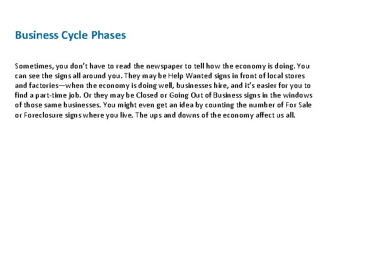 Business Cycle Phases Sometimes, you don’t have to read the newspaper to tell how