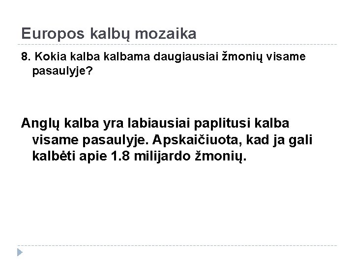 Europos kalbų mozaika 8. Kokia kalbama daugiausiai žmonių visame pasaulyje? Anglų kalba yra labiausiai