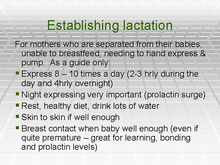 Establishing lactation For mothers who are separated from their babies, unable to breastfeed, needing