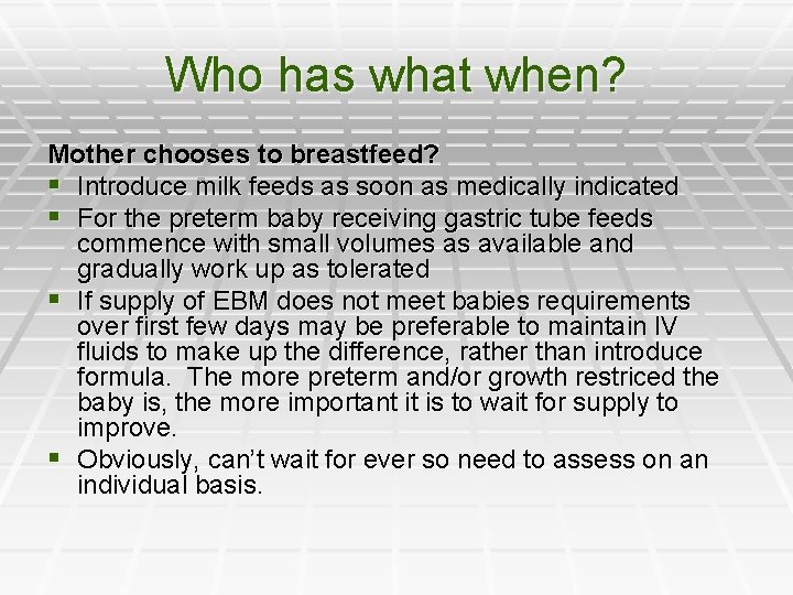 Who has what when? Mother chooses to breastfeed? § Introduce milk feeds as soon