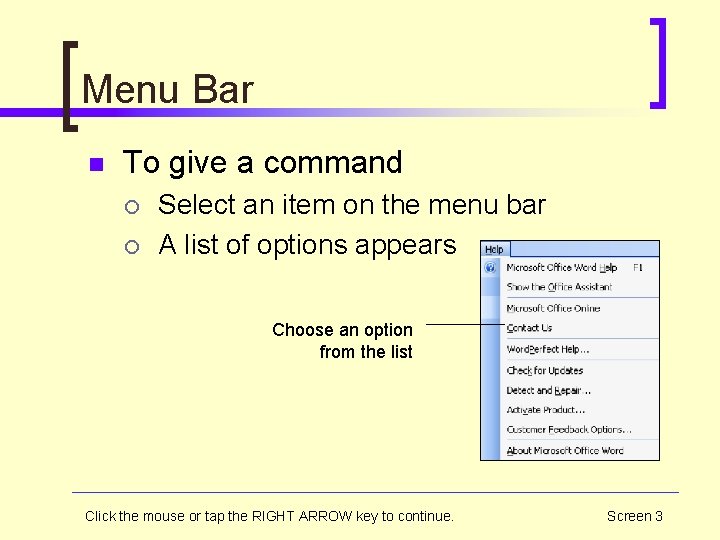 Menu Bar n To give a command ¡ ¡ Select an item on the