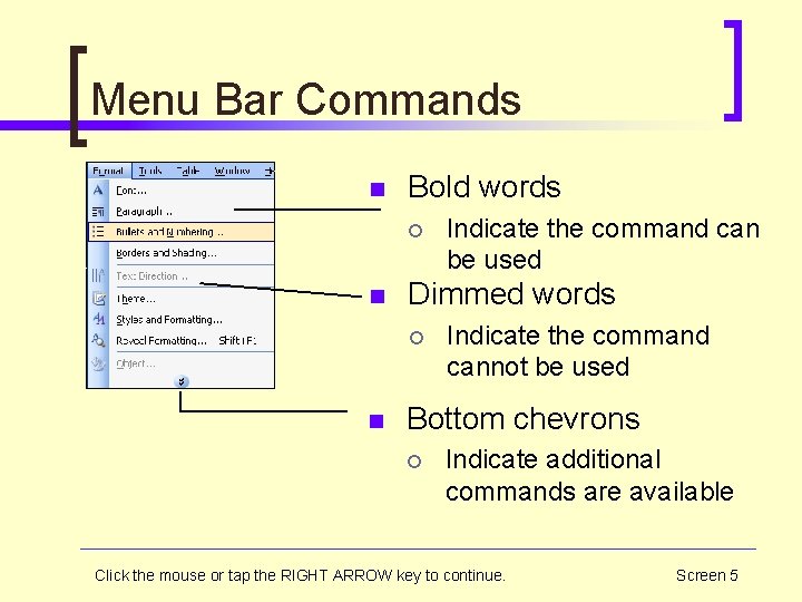 Menu Bar Commands n Bold words ¡ n Dimmed words ¡ n Indicate the