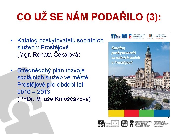 CO UŽ SE NÁM PODAŘILO (3): • Katalog poskytovatelů sociálních služeb v Prostějově (Mgr.