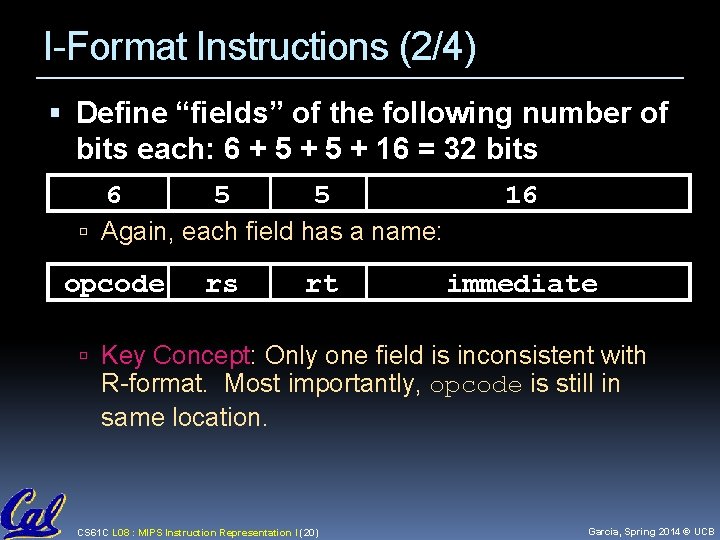 I-Format Instructions (2/4) Define “fields” of the following number of bits each: 6 +