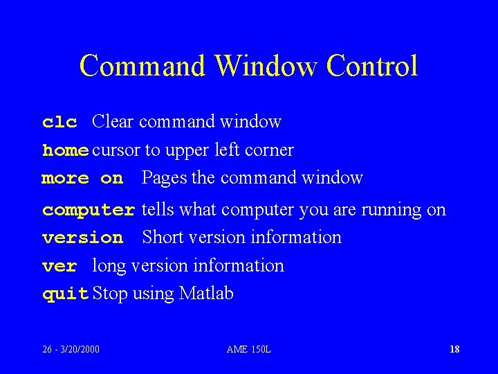 Command Window Control clc Clear command window home cursor to upper left corner more