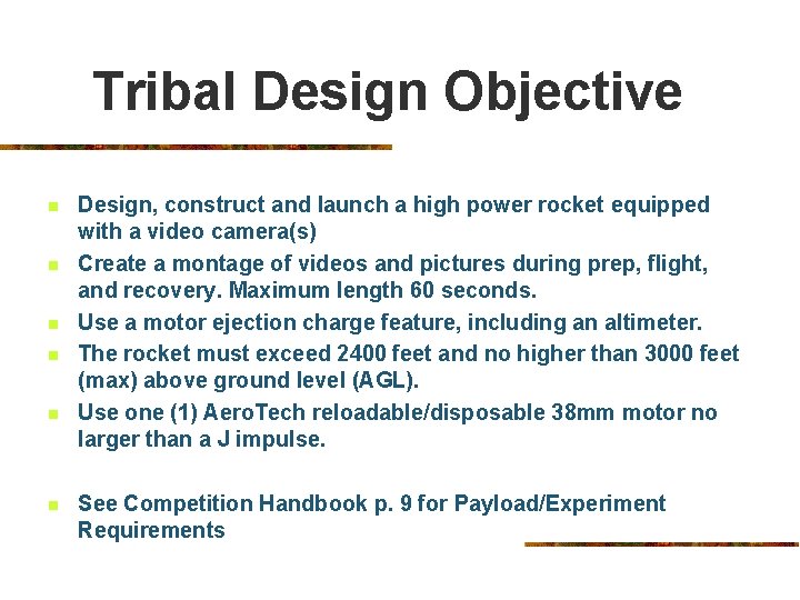 Tribal Design Objective n n n Design, construct and launch a high power rocket