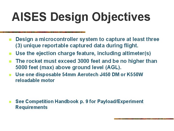 AISES Design Objectives n n n Design a microcontroller system to capture at least
