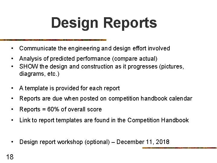 Design Reports • Communicate the engineering and design effort involved • Analysis of predicted
