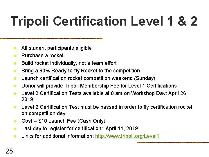 Tripoli Certification Level 1 & 2 n n n 25 All student participants eligible