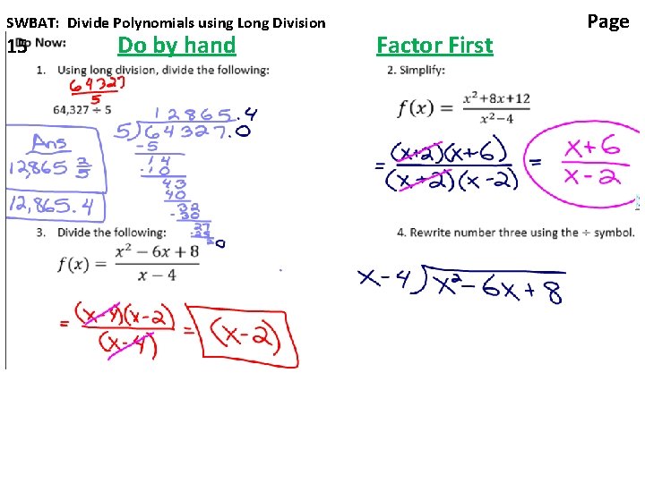 SWBAT: Divide Polynomials using Long Division 15 Do by hand Factor First Page 