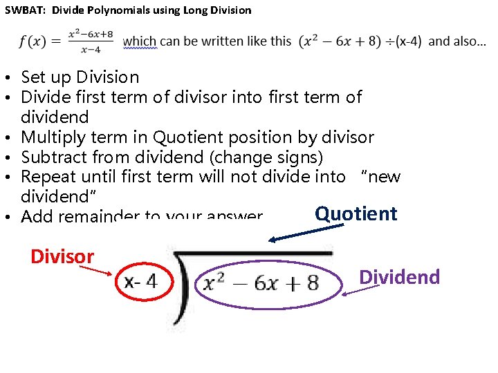 SWBAT: Divide Polynomials using Long Division • Set up Division • Divide first term