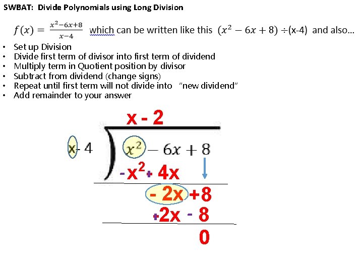 SWBAT: Divide Polynomials using Long Division • • • Set up Division Divide first