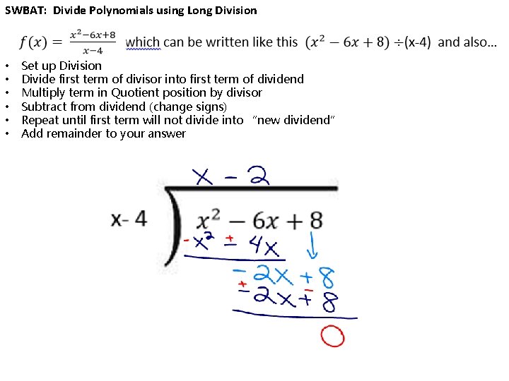 SWBAT: Divide Polynomials using Long Division • • • Set up Division Divide first