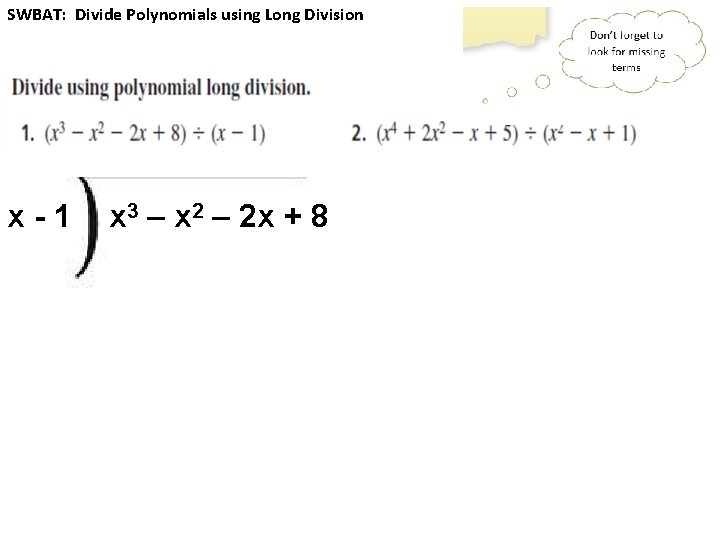 SWBAT: Divide Polynomials using Long Division x-1 x 3 – x 2 – 2
