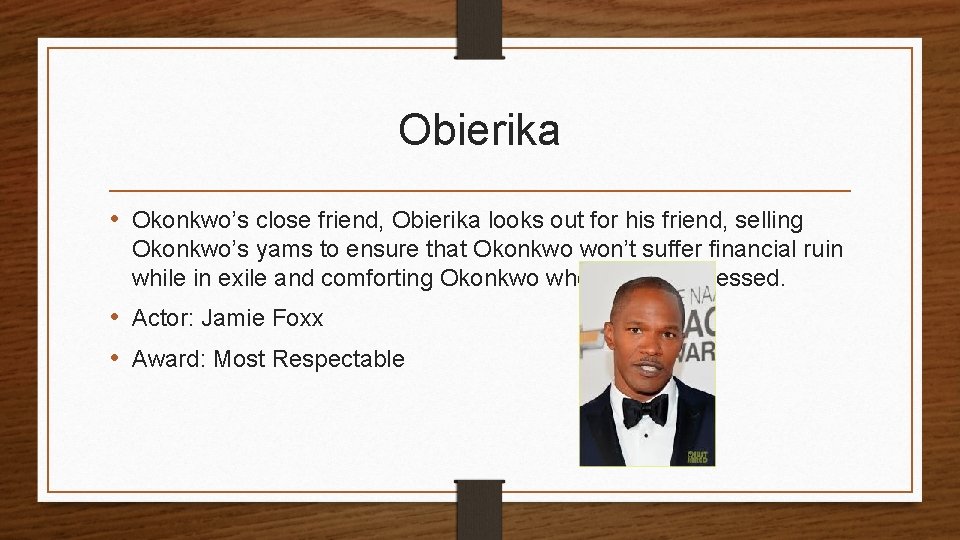 Obierika • Okonkwo’s close friend, Obierika looks out for his friend, selling Okonkwo’s yams