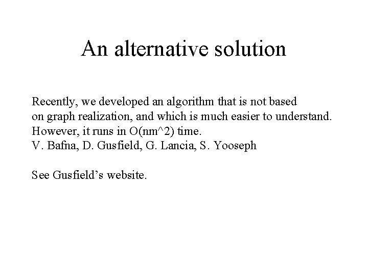 An alternative solution Recently, we developed an algorithm that is not based on graph